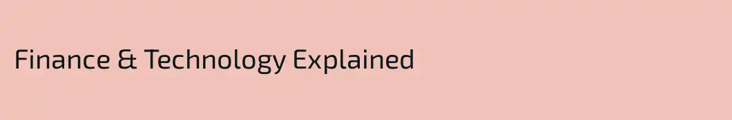 Finance & Technology Explained